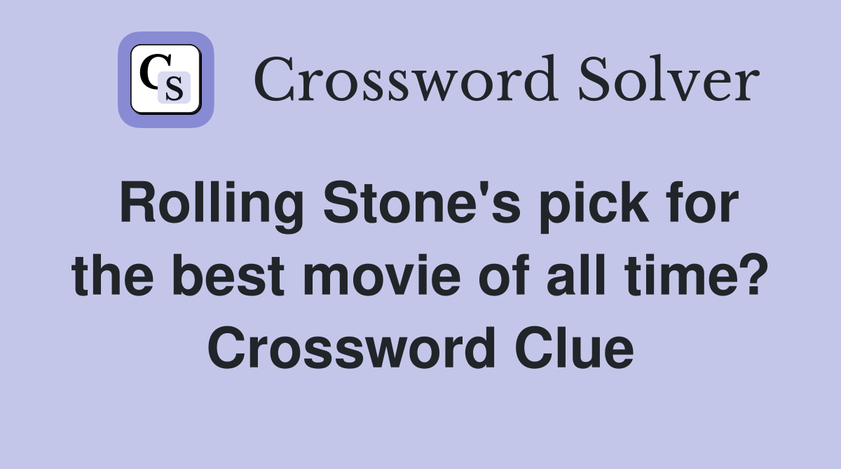 Rolling Stone's pick for the best movie of all time?